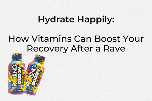 Hydrate Happily: How Vitamins Can Boost Your Recovery After a Rave